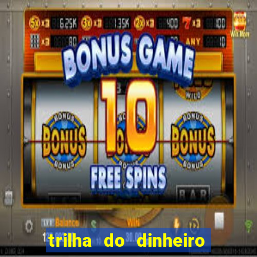 trilha do dinheiro gemeos investem